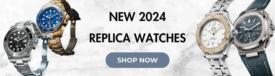 NEW 2024 REPLICA WATCHES