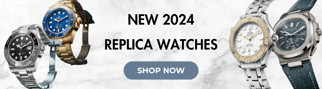 New 2024 Replica Watches