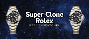 Super Clone Rolex Replica