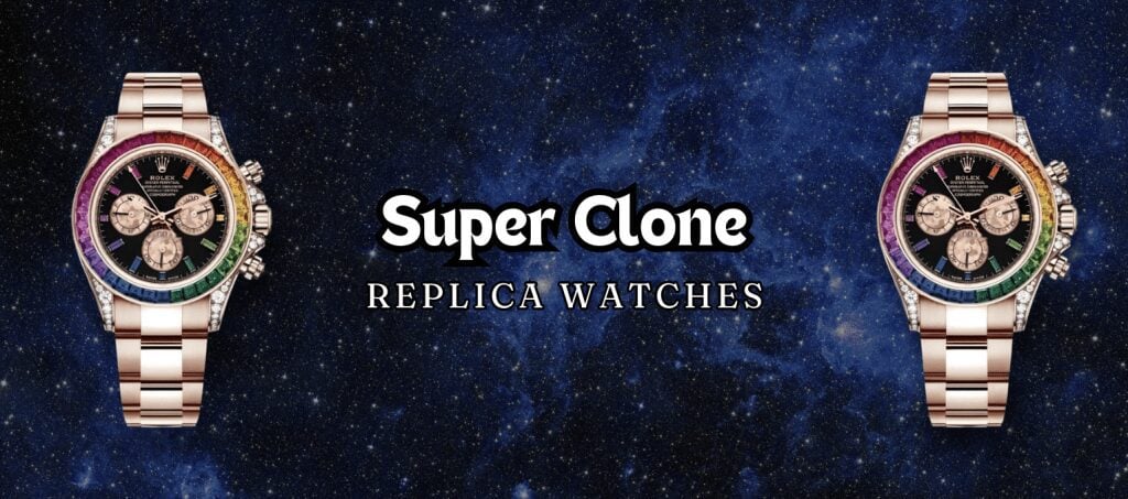 Super Clone Replica Watches